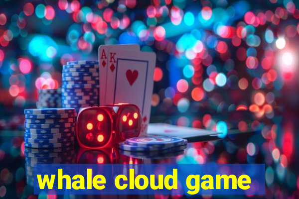 whale cloud game